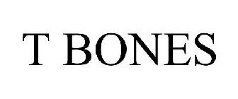 T BONES