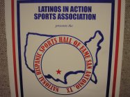 LATINOS IN ACTION SPORTS ASSOCIATION NATIONAL HISPANIC SPORTS HALL OF FAME SAN ANTONIO, TEXAS