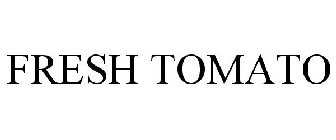 FRESH TOMATO