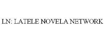 LN: LATELE NOVELA NETWORK