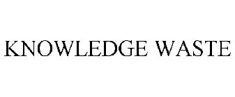 KNOWLEDGE WASTE
