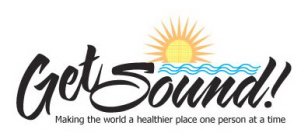 GET SOUND! MAKING THE WORLD A HEALTHIER PLACE ONE PERSON AT A TIME