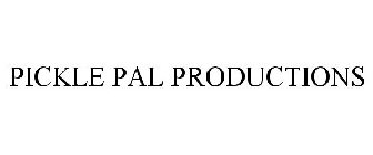 PICKLE PAL PRODUCTIONS