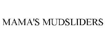 MAMA'S MUDSLIDERS