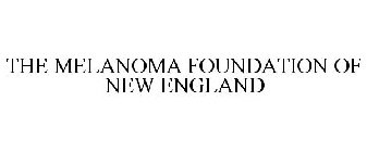 THE MELANOMA FOUNDATION OF NEW ENGLAND