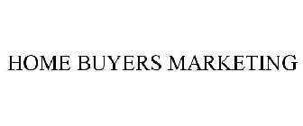 HOME BUYERS MARKETING