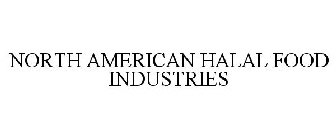 NORTH AMERICAN HALAL FOOD INDUSTRIES