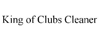 KING OF CLUBS CLEANER