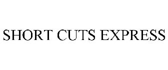 SHORT CUTS EXPRESS