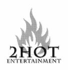 2 HOT ENTERTAINMENT