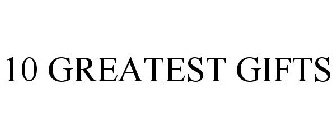 10 GREATEST GIFTS