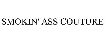SMOKIN' ASS COUTURE