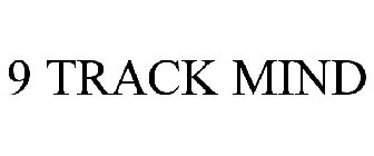 9 TRACK MIND