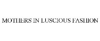 MOTHERS IN LUSCIOUS FASHION