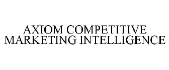 AXIOM COMPETITIVE MARKETING INTELLIGENCE