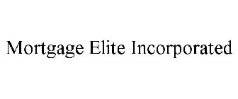 MORTGAGE ELITE INCORPORATED