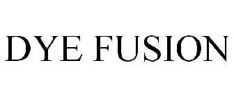 DYE FUSION