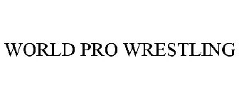 WORLD PRO WRESTLING