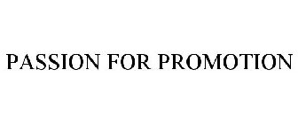 PASSION FOR PROMOTION