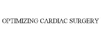 OPTIMIZING CARDIAC SURGERY