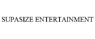 SUPASIZE ENTERTAINMENT