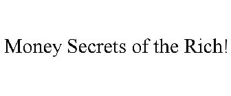 MONEY SECRETS OF THE RICH!