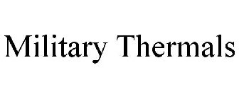 MILITARY THERMALS