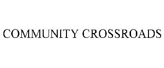 COMMUNITY CROSSROADS