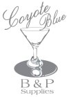 COYOTE BLUE B & P SUPPLIES