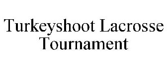 TURKEYSHOOT LACROSSE TOURNAMENT