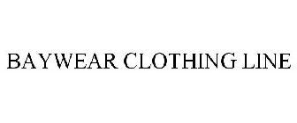 BAYWEAR CLOTHING LINE