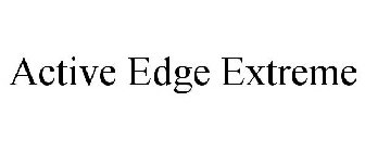 ACTIVE EDGE EXTREME