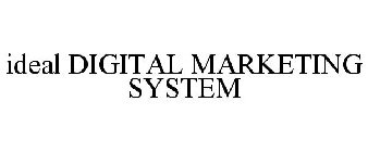 IDEAL DIGITAL MARKETING SYSTEM