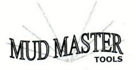 MUD MASTER TOOLS