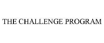 THE CHALLENGE PROGRAM