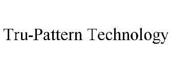 TRU-PATTERN TECHNOLOGY