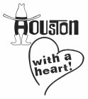 HOUSTON WITH A HEART!