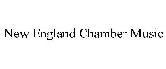 NEW ENGLAND CHAMBER MUSIC