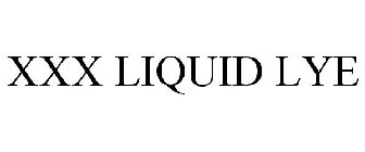 XXX LIQUID LYE