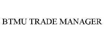 BTMU TRADE MANAGER