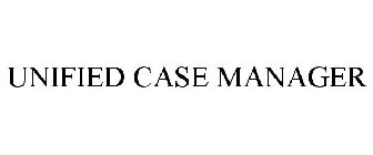 UNIFIED CASE MANAGER