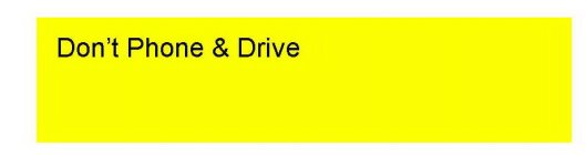 DON'T PHONE & DRIVE