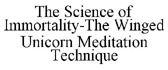 THE SCIENCE OF IMMORTALITY-THE WINGED UNICORN MEDITATION TECHNIQUE