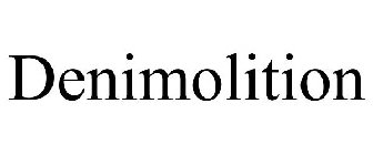 DENIMOLITION