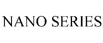 NANO SERIES