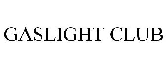 GASLIGHT CLUB