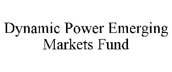 DYNAMIC POWER EMERGING MARKETS FUND