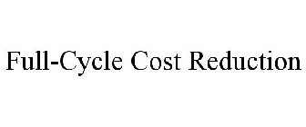 FULL-CYCLE COST REDUCTION
