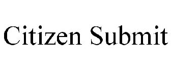 CITIZEN SUBMIT