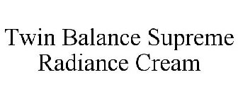 TWIN BALANCE SUPREME RADIANCE CREAM